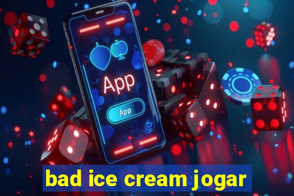 bad ice cream jogar